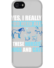 Load image into Gallery viewer, I Do Need All These Horses Dogs And Cats Phone case
