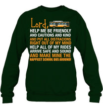 Load image into Gallery viewer, Lord Help Me Be Friendly And Cautions And Kind Gift Sweatshirt
