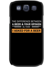 Load image into Gallery viewer, The Difference Between A Beer And Your Opinion Custom Design Phone case
