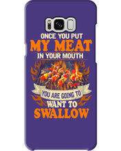 Load image into Gallery viewer, Once You Put My Meat In Your Mouth Unique Custom Design Phone case
