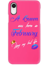 Load image into Gallery viewer, A Queen Was Born In February Birthday Gift Phone case
