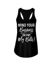 Load image into Gallery viewer, Mind Your Business Or Pay My Bills Custom Design Ladies Flowy Tank
