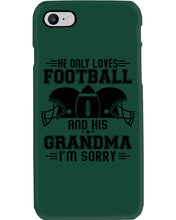 Load image into Gallery viewer, He Only Loves Football And His Grandma Phone case
