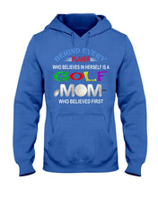 Load image into Gallery viewer, Golf Who Believes In Herself Gift For Sport Lovers Hoodie
