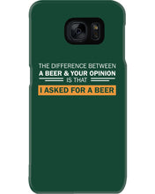 Load image into Gallery viewer, The Difference Between A Beer And Your Opinion Custom Design Phone case
