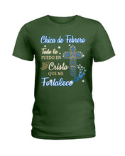 Load image into Gallery viewer, Chica De  Febrero    Todo Lo Puedo En Cristo Que Me Fortalece Ladies Tee
