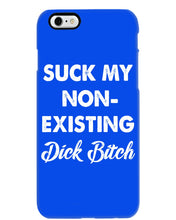Load image into Gallery viewer, Suck My Non Existing Dick Bitch Gift For Women Phone case
