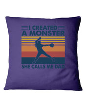 Load image into Gallery viewer, I Created A Monster She Calls Me Dad Giving Daughter Pillow Cover
