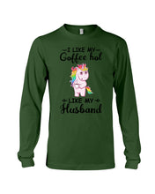 Load image into Gallery viewer, I Like My Coffee Hot Like My Husband Unicorn Gift For Men Unisex Long Sleeve
