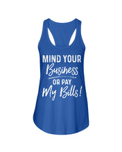 Load image into Gallery viewer, Mind Your Business Or Pay My Bills Custom Design Ladies Flowy Tank
