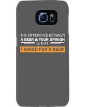 Load image into Gallery viewer, The Difference Between A Beer And Your Opinion Custom Design Phone case
