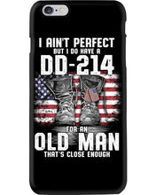 Load image into Gallery viewer, I Ain't Perfect But I Do Have A DD-214 For An Old Man Trending Phone case
