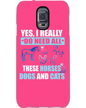 Load image into Gallery viewer, I Do Need All These Horses Dogs And Cats Phone case
