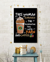Load image into Gallery viewer, The Quarantine Time With Yarn And Coffee Gift For Women Vertical Poster
