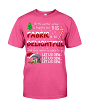 Load image into Gallery viewer, Weather Outside Frightful Sewing Let Us Sew Guys Tee
