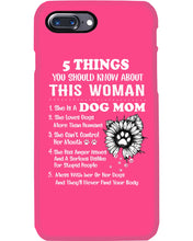 Load image into Gallery viewer, 5 Things You Should Know About This Woman Dog Mom Phone case
