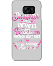 Load image into Gallery viewer, Daughter Of A Veteran Freedom Isn't Free Gift For Daughter Phone case

