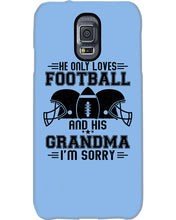 Load image into Gallery viewer, He Only Loves Football And His Grandma Phone case
