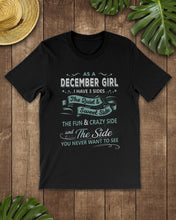 Load image into Gallery viewer, December Girl I Have Three Sides Birthday Gift For Women Guys Tee
