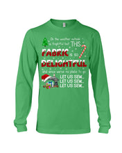 Load image into Gallery viewer, Weather Outside Frightful Sewing Let Us Sew Unisex Long Sleeve
