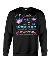 Load image into Gallery viewer, I'm Lonely I Miss My Husband Butterfly Gift For Lover Sweatshirt
