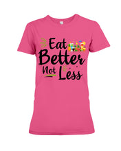 Load image into Gallery viewer, Vintage Funny Eat Better Not Less Gift For Friends Ladies Tee
