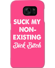 Load image into Gallery viewer, Suck My Non Existing Dick Bitch Gift For Women Phone case
