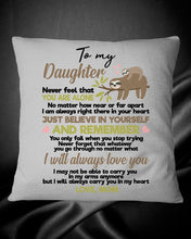 Load image into Gallery viewer, Mom Gift For Daughter Never Feel That You Alone Pillow Cover
