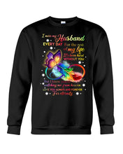 Load image into Gallery viewer, I Miss My Husband Every Day Love You Forever Trending Sweatshirt
