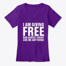 Load image into Gallery viewer, I'm Giving Free Bad Advice Today Ask Me Anything Trending Ladies V-Neck
