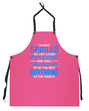 Load image into Gallery viewer, I'm Just Loved Protected And Well Taken Care Of By The Best Boyfriend Apron
