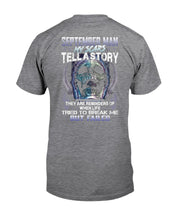Load image into Gallery viewer, September Man My Scars Tell A Story They Are Reminders Of When Life Guys Tee
