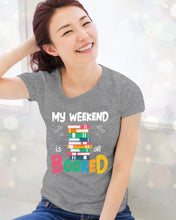 Load image into Gallery viewer, Vintage Funny My Weekend Booked Gift For Book Lovers Ladies Tee
