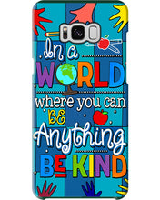 Load image into Gallery viewer, Lovely Phone Case In A World Where You Can Be Anything Be Kind Phone case
