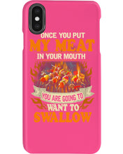 Load image into Gallery viewer, Once You Put My Meat In Your Mouth Unique Custom Design Phone case
