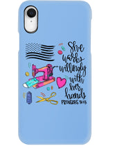 Load image into Gallery viewer, She Works Willingly With Her Hands Gift For Sew Lovers Phone case
