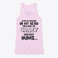 Load image into Gallery viewer, 9 Of 10 Voices In My Head Tell Me I'm Crazy One Just Hums Ladies Flowy Tank
