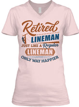 Load image into Gallery viewer, Retired Lineman Just Like A Regular Lineman Ladies V-Neck
