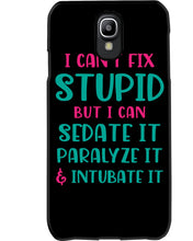 Load image into Gallery viewer, I Can't Fix Stupid But I An Sadate It Gift For Girls Phone case
