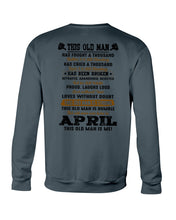 Load image into Gallery viewer, April Old Man Has Fought A Thousand Battles Trending For Birthday Gift Sweatshirt
