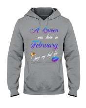 Load image into Gallery viewer, A Queen Was Born In February Birthday Gift Hoodie
