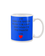 Load image into Gallery viewer, Thanks For Teaching Me How To Be A Man Mug
