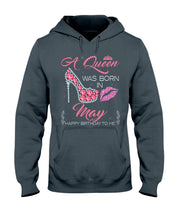 Load image into Gallery viewer, A Queen Was Born In May Trending For Birthday Gift Hoodie
