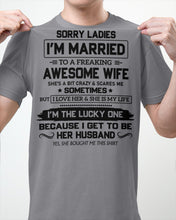 Load image into Gallery viewer, I'm The Lucky One Because I Get To Be Her Husband Gift For Husband Guys Tee
