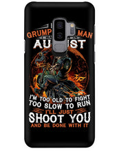 Load image into Gallery viewer, August Grumpy Old Man Will Just Shoot You For Birthday Gift Phone case
