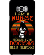 Load image into Gallery viewer, I Am A Nurse Because Even Doctors Need Heros Gift For Nurse Phone case
