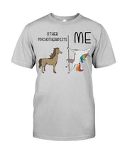 Load image into Gallery viewer, Funny Difference Between Me And Other Psychotherapists Unicorn And Horse Guys Tee
