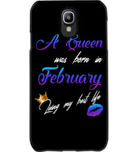Load image into Gallery viewer, A Queen Was Born In February Birthday Gift Phone case

