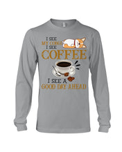 Load image into Gallery viewer, Corgi I See A Good Day Ahead Gift For Dog Lovers Unisex Long Sleeve
