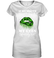 Load image into Gallery viewer, If My Mouth Doesn't Say It My Eyes Definitely Will Custom Design Ladies V-Neck
